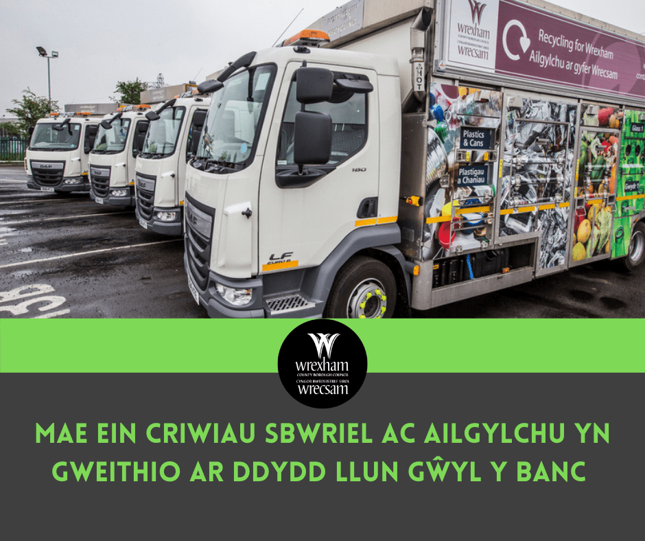 Mae ein criwiau sbwriel ac ailgylchu yn gweithio ar ddydd Llun gŵyl y banc (2 Ionawr)