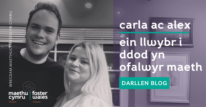 Carla ac Alex ein llwybr i ddod yn ofalwyr maeth